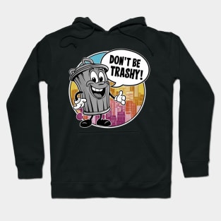 Don't Be Trashy Hoodie